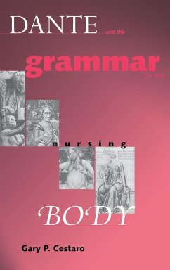 Dante and the Grammar of the Nursing Body - Cestaro, Gary P.