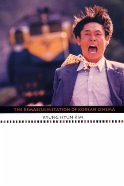 The Remasculinization of Korean Cinema - Kim, Kyung Hyun