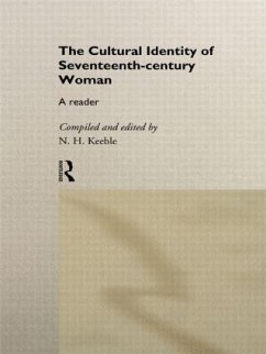 The Cultural Identity of Seventeenth-Century Woman - Keeble, Neil (ed.)