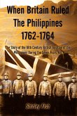 When Britain Ruled the Philippines 1762-1764