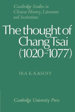 The Thought of Chang Tsai (1020 1077) - Kasoff, Ira E.; Ira E., Kasoff
