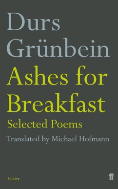 Ashes for Breakfast - Grunbein, Durs