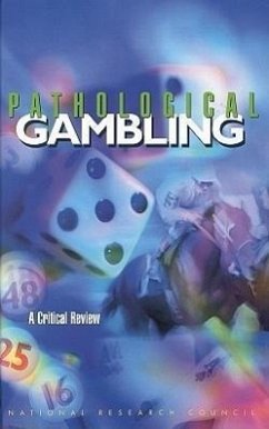 Pathological Gambling - National Research Council; Commission on Behavioral and Social Sciences and Education; Committee On Law And Justice; Committee on the Social and Economic Impact of Pathological Gambling