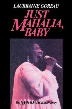 Just Mahalia, Baby - Goreau, Laurraine