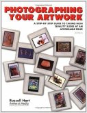 Photographing Your Artwork: A Step-By-Step Guide to Taking High Quality Slides at an Affordable Price