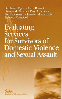 Evaluating Services for Survivors of Domestic Violence and Sexual Assault - Riger, Stephanie; Bennett, Larry; Wasco, Sharon M