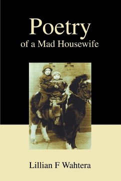 Poetry of a Mad Housewife - Wahtera, Lillian F.