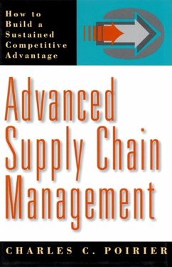 Advanced Supply Chain Management: How to Build a Sustained Competitive Advantage - Poirier, Charles C.