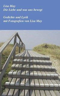 Die Liebe und was uns bewegt - May, Lisa