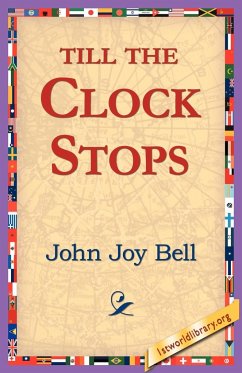 Till the Clock Stops - Bell, John Joy