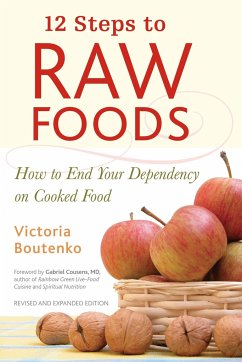 12 Steps to Raw Foods: How to End Your Dependency on Cooked Food - Boutenko, Victoria