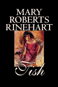 Tish by Mary Roberts Rinehart, Fiction - Rinehart, Mary Roberts