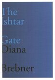 The Ishtar Gate: Last and Selected Poems Volume 15