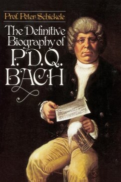 Definitive Biography of P.D.Q. Bach - Schickele, Peter