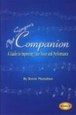 The Singer's Companion: A Guide to Improving Your Voice and Performance [With CD]