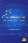 The Singer's Companion: A Guide to Improving Your Voice and Performance [With CD] - Monahan, Brent