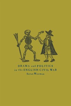 Drama and Politics in the English Civil War - Wiseman, Susan