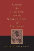 Slavery, the Civil Law, and the Supreme Court of Louisiana (Revised)