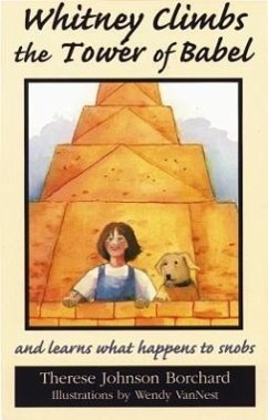 Whitney Climbs the Tower of Babel - Borchard, Therese Johnson