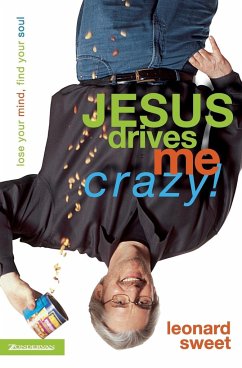 Jesus Drives Me Crazy! - Sweet, Leonard