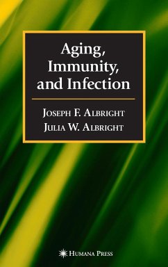 Aging, Immunity, and Infection - Albright, Joseph F.;Albright, Julia W.