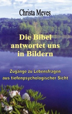 Die Bibel antwortet uns in Bildern - Meves, Christa