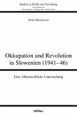 Okkupation und Revolution in Slowenien (1941-46) Okkupation und Revolution in Slowenien (1941-46)