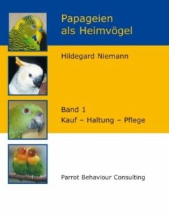 Papageien als Heimvögel, Band 1 - Niemann, Hildegard