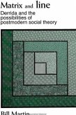 Matrix and Line: Derrida and the Possibilities of Postmodern Social Theory