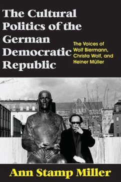 The Cultural Politics of the German Democratic Republic - Miller, Ann Stamp