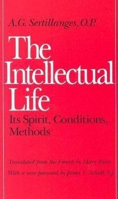 The Intellectual Life - Sertillanges, A G