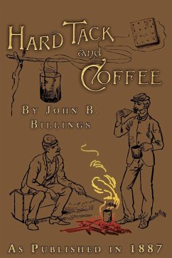 Hard Tack and Coffee - Billings, John B.