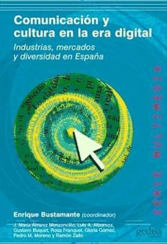 Comunicación y cultura en la era digital : industrias, mercados y diversidad en España