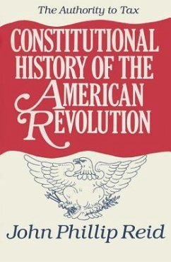 Constitutional History of the American Revolution, Volume II - Reid, John Phillip