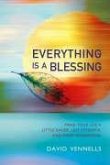 Everything Is a Blessing: Timeless Wisdom for a Happy Life