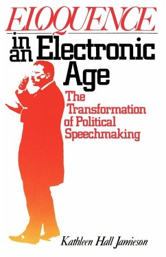 Eloquence in an Electronic Age - Jamieson, Kathleen Hall