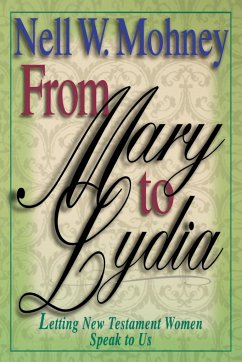 From Mary to Lydia - Mohney, Nell; Kalas, J. Ellsworth