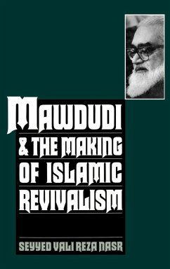 Cover Mawdudi and the Making of Islamic Revivalism