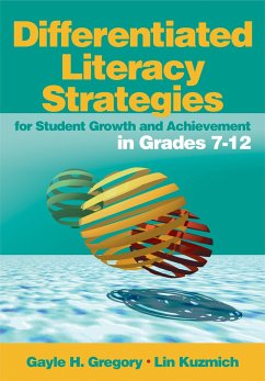Differentiated Literacy Strategies for Student Growth and Achievement in Grades 7-12 - Gregory, Gayle H.; Kuzmich, Lin