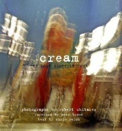 Cream. The Lost Scottish Tour