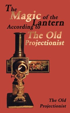 The Magic of the Lantern According to the Old Projectionist