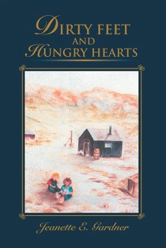 Dirty Feet and Hungry Hearts - Gardner, Jeanette E.