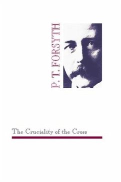 The Cruciality of the Cross - Forsyth, P T