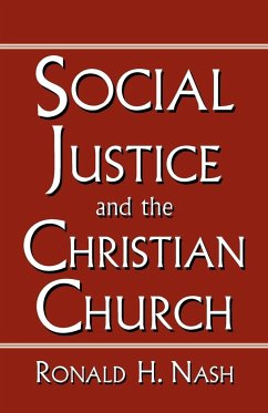 SOCIAL JUSTICE AND THE CHRISTIAN CHURCH - Nash, Ronald
