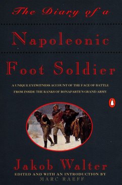 The Diary of a Napoleonic Foot Soldier - Walter, Jakob