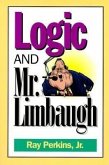 Logic and Mr. Limbaugh: A Dittohead's Guide to Fallacious Reading