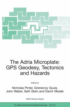 The Adria Microplate: GPS Geodesy, Tectonics and Hazards - Pinter, Nicholas / Gyula, Grenerczy / Weber, John / Stein, Seth / Medak, Damir (eds.)