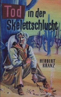 Tod in der Skelettschlucht - Kranz, Herbert