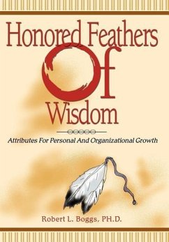 Honored Feathers of Wisdom - Boggs, Robert L.