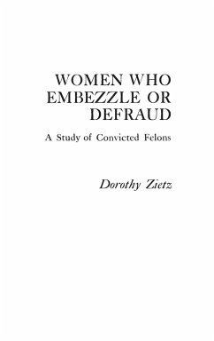 Women Who Embezzle or Defraud - Gilbert, Neil; Zietz, Dorothy